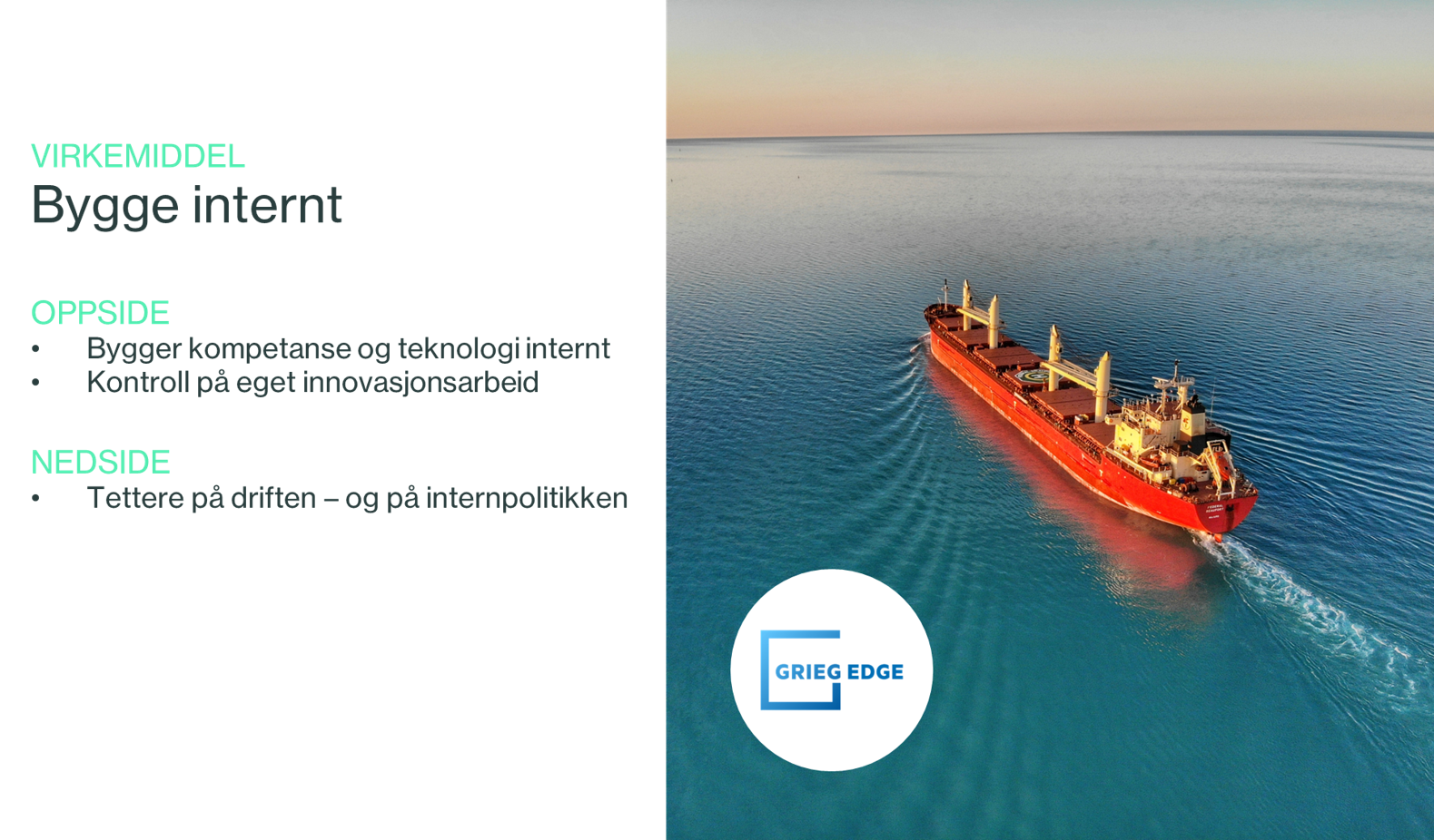 Grieg Maritime Group har opprettet sin egen innovasjonsavdeling Grieg. Grieg Egde har som mål å identifisere og utvikle nye bærekraftige forretningsmuligheter innen shipping, enten alene eller i samarbeid med andre.